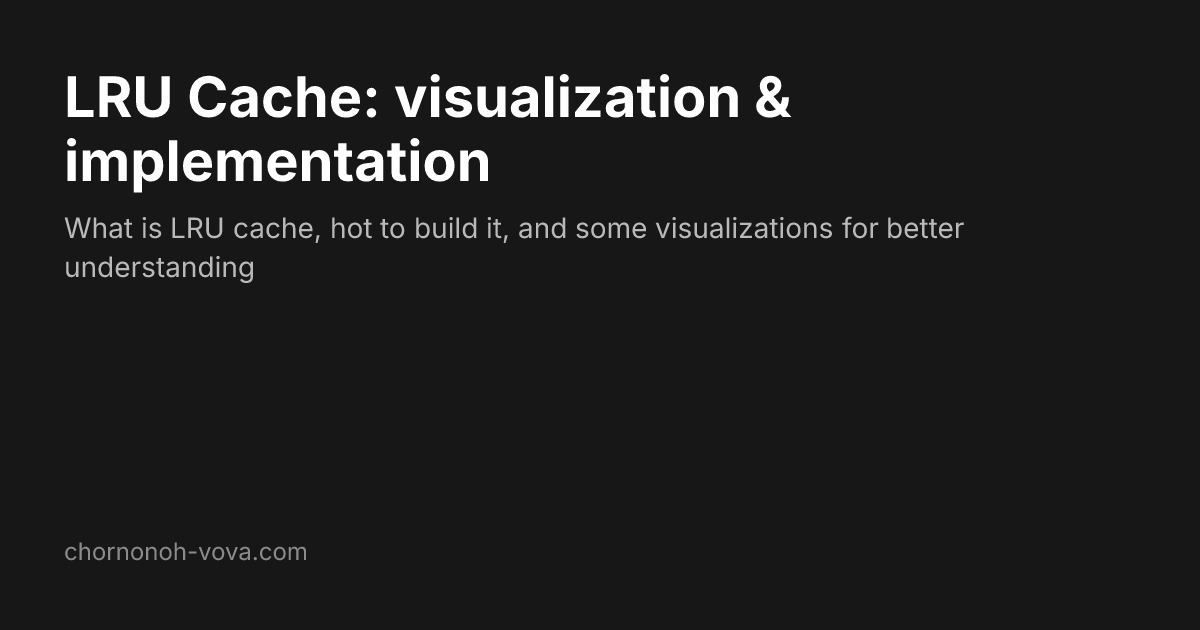 LRU Cache: visualization & implementation | Volodymyr's website