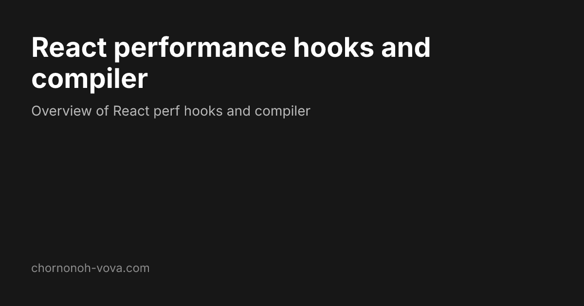 React performance hooks and compiler | Volodymyr's website